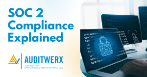 Auditwerx Blog SOC 2 Compliance Explained 